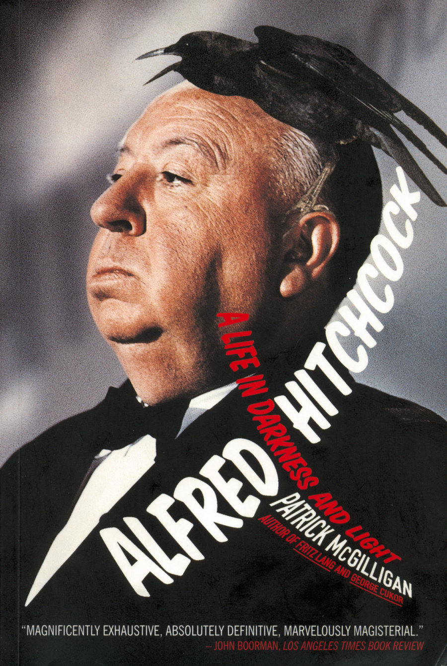 Alfred Hitchcock: A Life in Darkness and Light (2003) by Patrick McGilligan